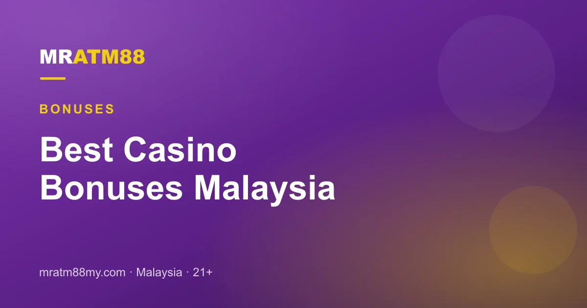 Best Online Casino Bonuses in Malaysia Explained (2026)